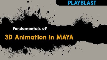 Fundamentals of 3D Animation in Maya_How to and What is Playblast