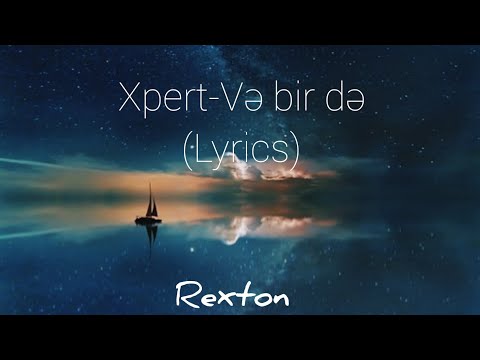 Xpert - Və bir də (Lyrics)