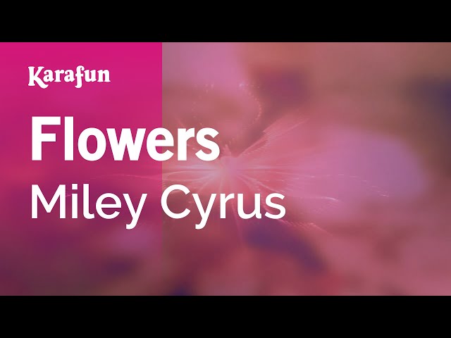 Flowers - Miley Cyrus | Karaoke Version | KaraFun class=