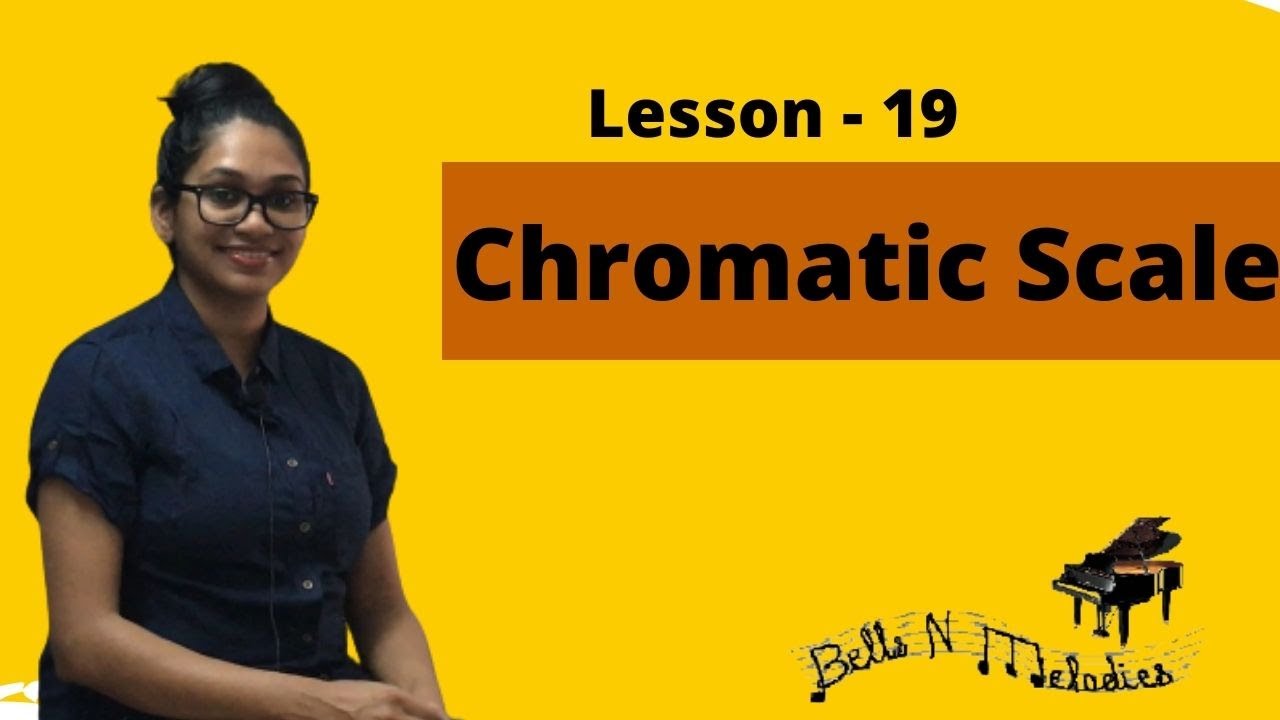 Lesson 19: Chromatic Scale - YouTube