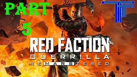 Red Faction Guerrilla Re-MARS-tered Game Play (PC)-Part 5-We bring the hammer
