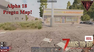7 Days to Die Alpha 18 - 7D2D A18 - Pregen Map 01 - Random Gen - E01