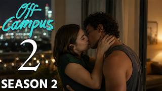 Off Campus Season 2 Trailer (2027) | Release Date & Major Updates Revealed!