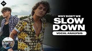 Why Don't We - Slow Down ~ Vocal Analysis