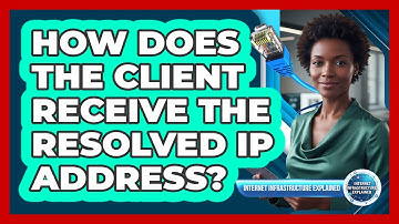 How Does the Client Receive the Resolved IP Address?