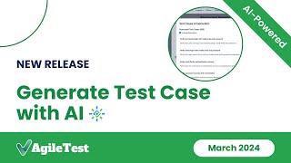 Ai Test Case Generator  | AgileTest New Feature March 2024 screenshot 4
