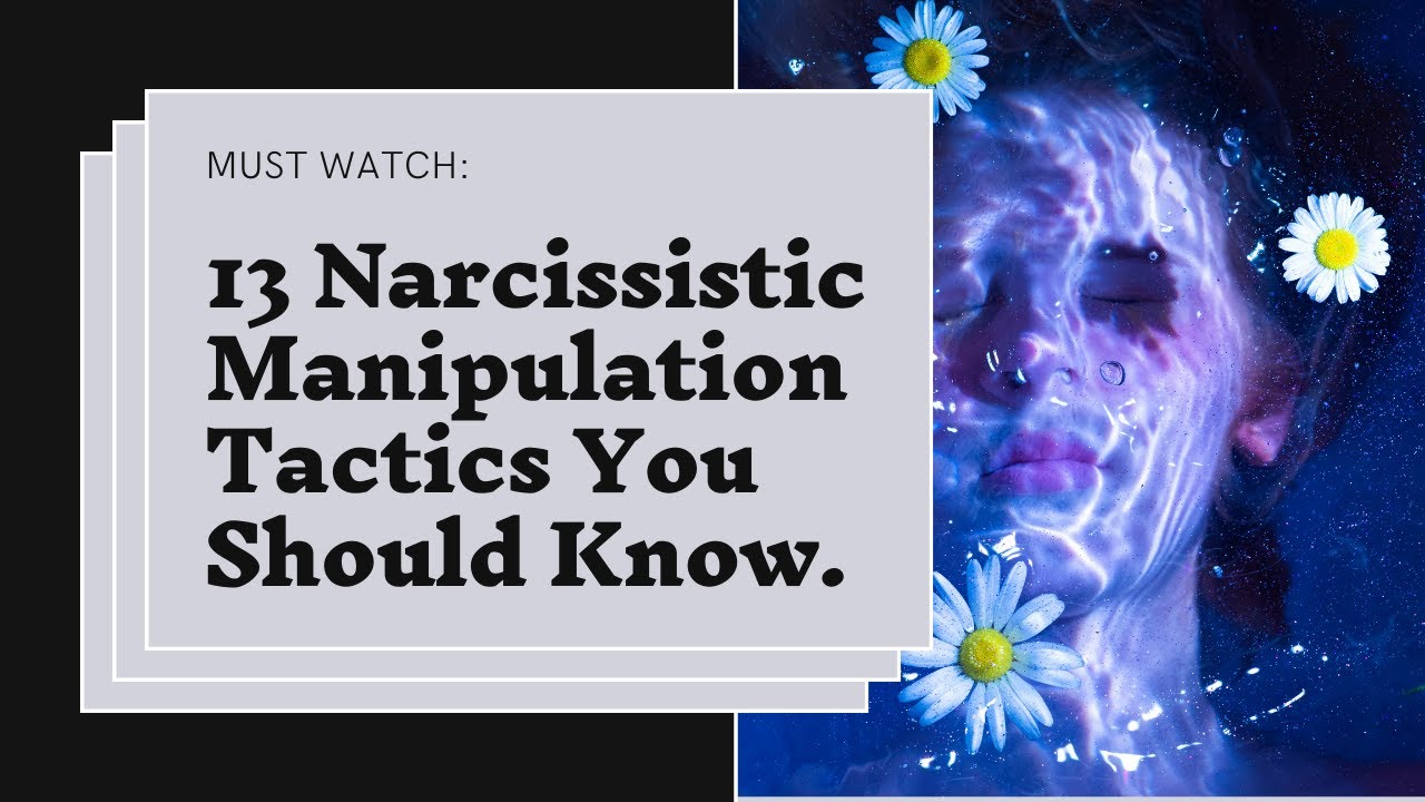 13 Narcissistic Manipulation Tactics Everyone Should Know About - YouTube