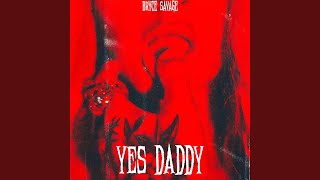 Yes Daddy - Bryce Savage