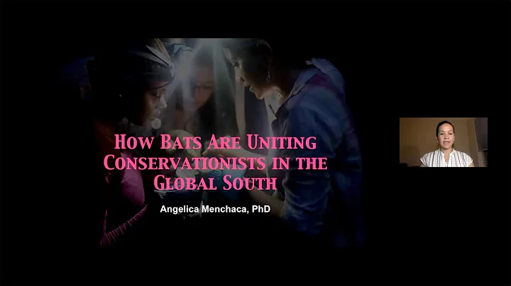 Angelica Menchaca, Ph.D.  How Bats Are Uniting Con...