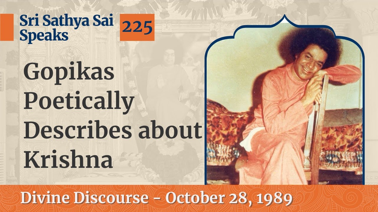 225 - Gopikas Poetically Describe about Krishna | Sri Sathya Sai Speaks | Oct 28, 1989