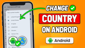 How to Change Country On Android (2025 New Method)
