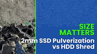 2mm SSD pulverization shred size vs conventional HDD shred size