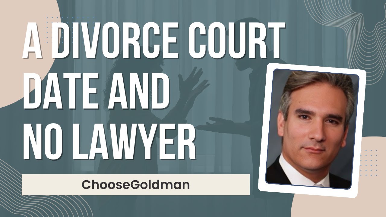 I Don't Have a Lawyer for My Court Date for Divorce