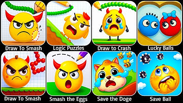 Draw To Smash,Logic Puzzles,Save the Doge,Lucky Balls,Draw to Crash,Cover Orange,Smash the Eggs