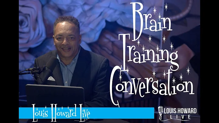 Louis Howard Live Episode 2 - Brain Conversation w...