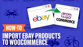 ebay woocommerce importer - How to import products from EBAY to WOOCOMMMERCE