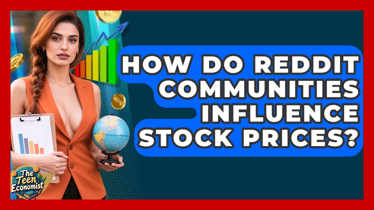 How Do Reddit Communities Influence Stock Prices? - The Teen Economist