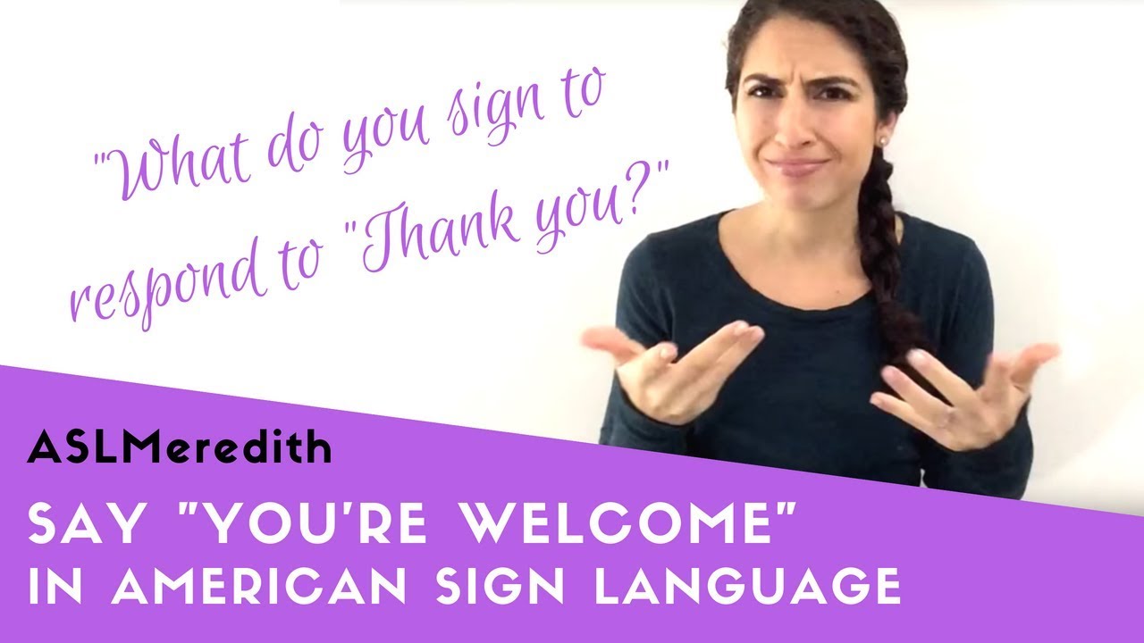 Your Welcome Sign Language