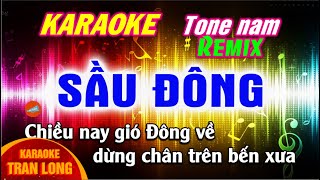 Sầu Đông karaoke tone nam (Em) remix | Tran Long