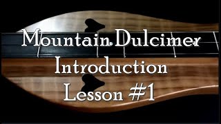 Video thumbnail of "Lesson #1 - Mountain Dulcimer Introduction"