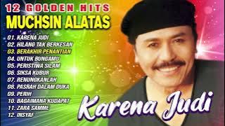 12 GOLDEN HITS MUCHSIN ALATAS (Spesial Dangdut Klasik)