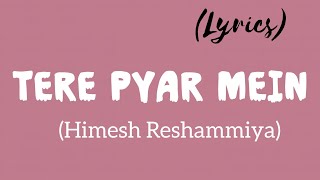 Terre Pyaar Mein Song Himesh Reshammiya
