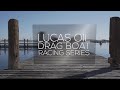 Lucas Oil Drag Boat Racing Series 2017