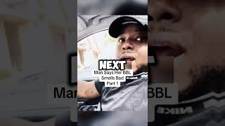 Man says her BBL smells bad