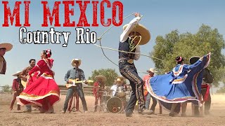 Video thumbnail of "Mi México Country Rio feat Mariachi Conquistador"