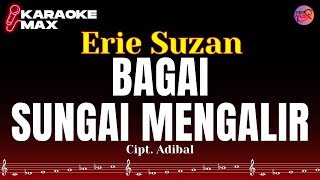 KARAOKE BAGAI SUNGAI MENGALIR - ERIE SUZAN