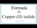 Copper Iodide Ionic Charges and Properties