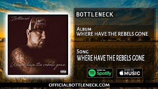Album: Where have the rebels gone Song: Where have the rebels gone (BOTTLENECK)