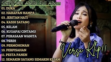 ( DUKA ) SHERLY KDI ADELLA FULL ALBUM PILIHAN | VERSI VIDIO KLIP!!