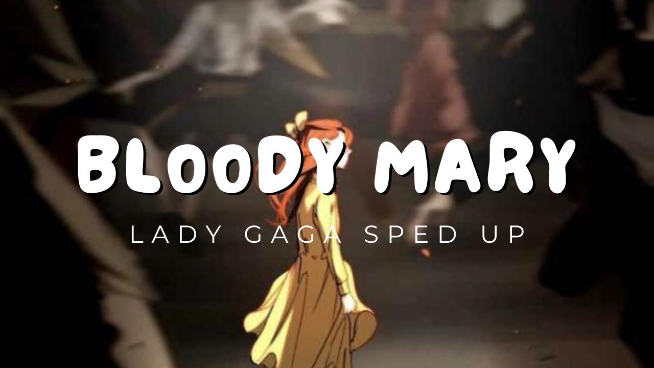 Lady Gaga Bloody Mary ( Sped Up ) YouTube