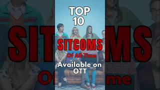 Best Sitcoms of All Time Available on OTT | Top 10 Popular Sitcoms of All Time | @CINEVISE