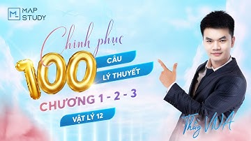 [Vật Lý 12] Chữa 100 Câu Lý Thuyết Trọng Tâm Chương 1-2-3 | THẦY VNA