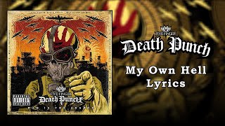 Five Finger Death Punch - My Own Hell (Lyrics Video) (HQ)