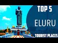 Top 5 best tourist places to visit in eluru  india  english