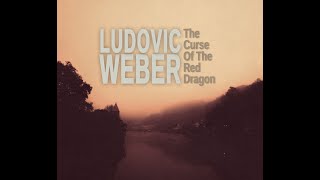 FULL ALBUM Ludovic WEBER The curse of the red dragon