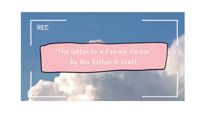 The letter to a Female Pastor   by Rev Esther R Sc...