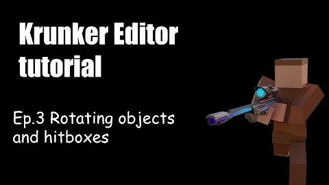 Why you cant rotate objects in the krunker editor