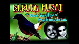 BURUNG MURAI - Titiek Sandhora & Muchsin Alatas