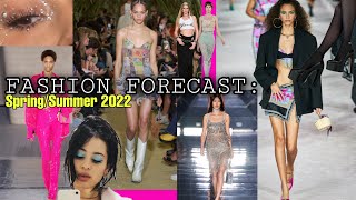 FASHION FORECAST: Spring/Summer 2022 Trend Predictions