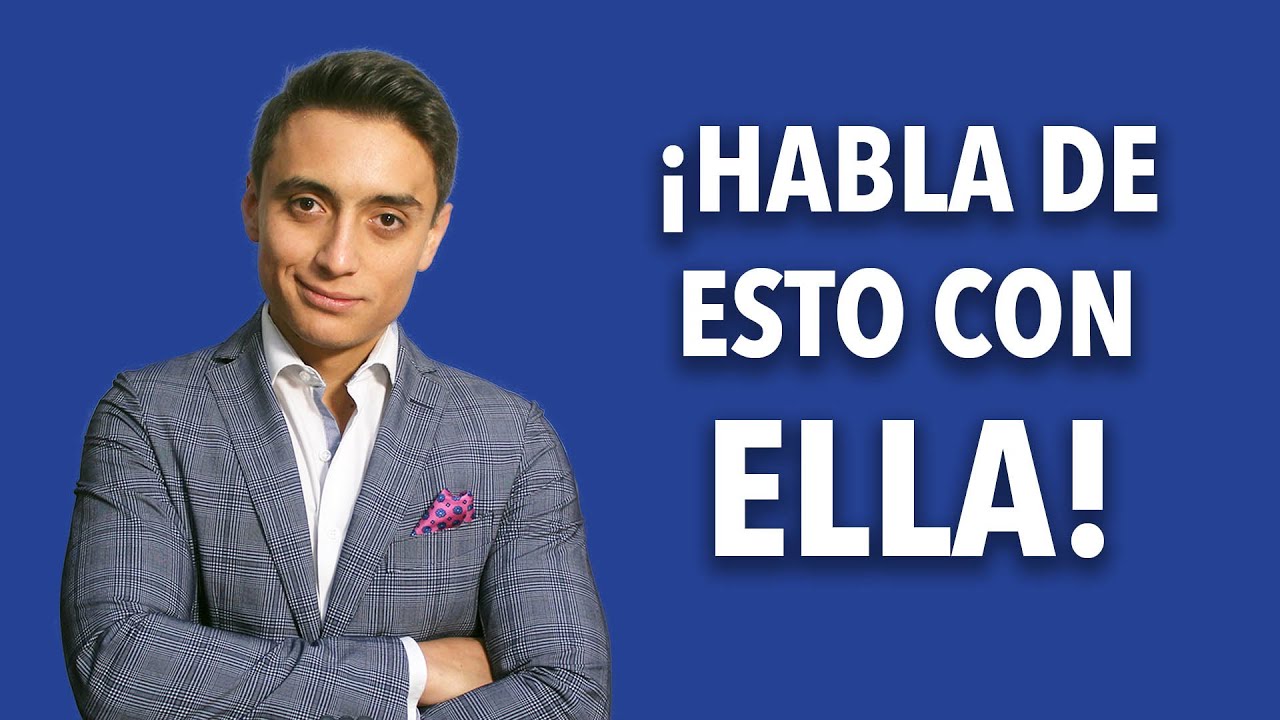 De qué HABLAR con la chica que TE GUSTA