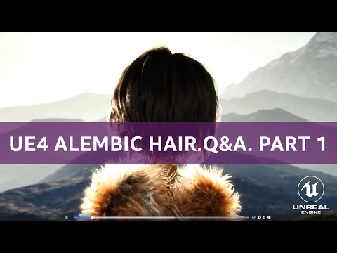 Unreal Engine: Alembic Hair/Groom Plugin. Official Q&A. Part 1