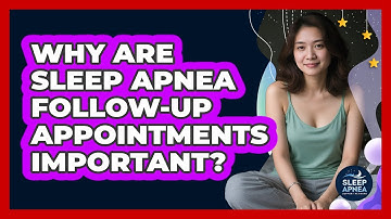 Why Are Sleep Apnea Follow-Up Appointments Important?