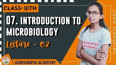 7 introduction to microbiology | part 2 | Class 10 science 2 chapter 7 introduction to microbiology