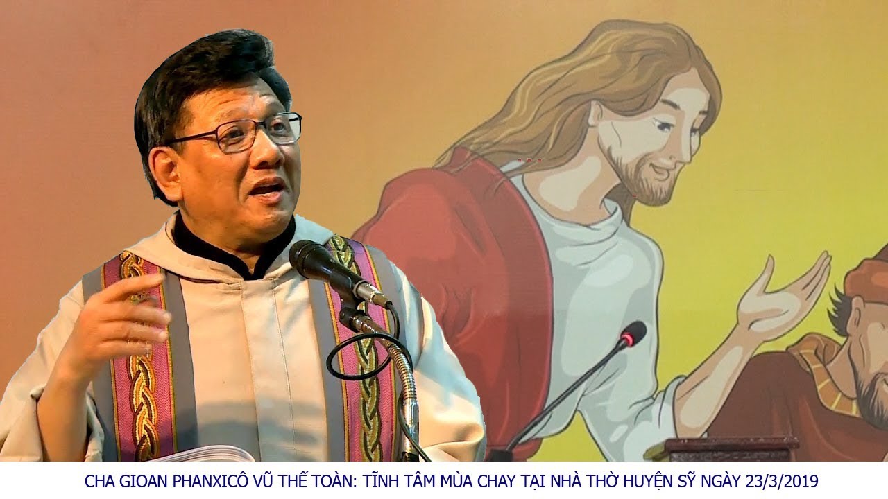 Lm Px Vũ Thế Toàn, S.J - Tĩnh tâm Mùa Chay tại Nhà thờ Huyện Sỹ ngày 23/3/2019