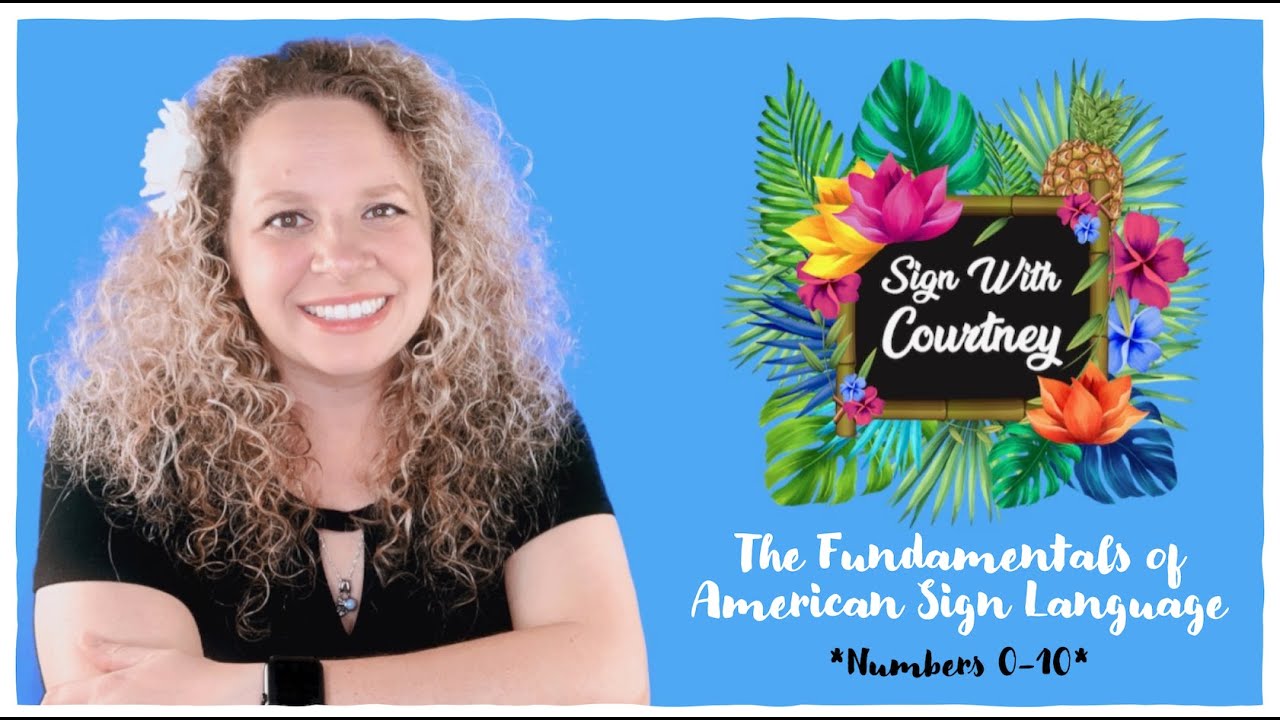 Numbers 0 10 The Fundamentals Of American Sign Language Youtube