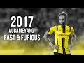 Pierreemerick aubameyang  fast  furious  skills  goals 2017